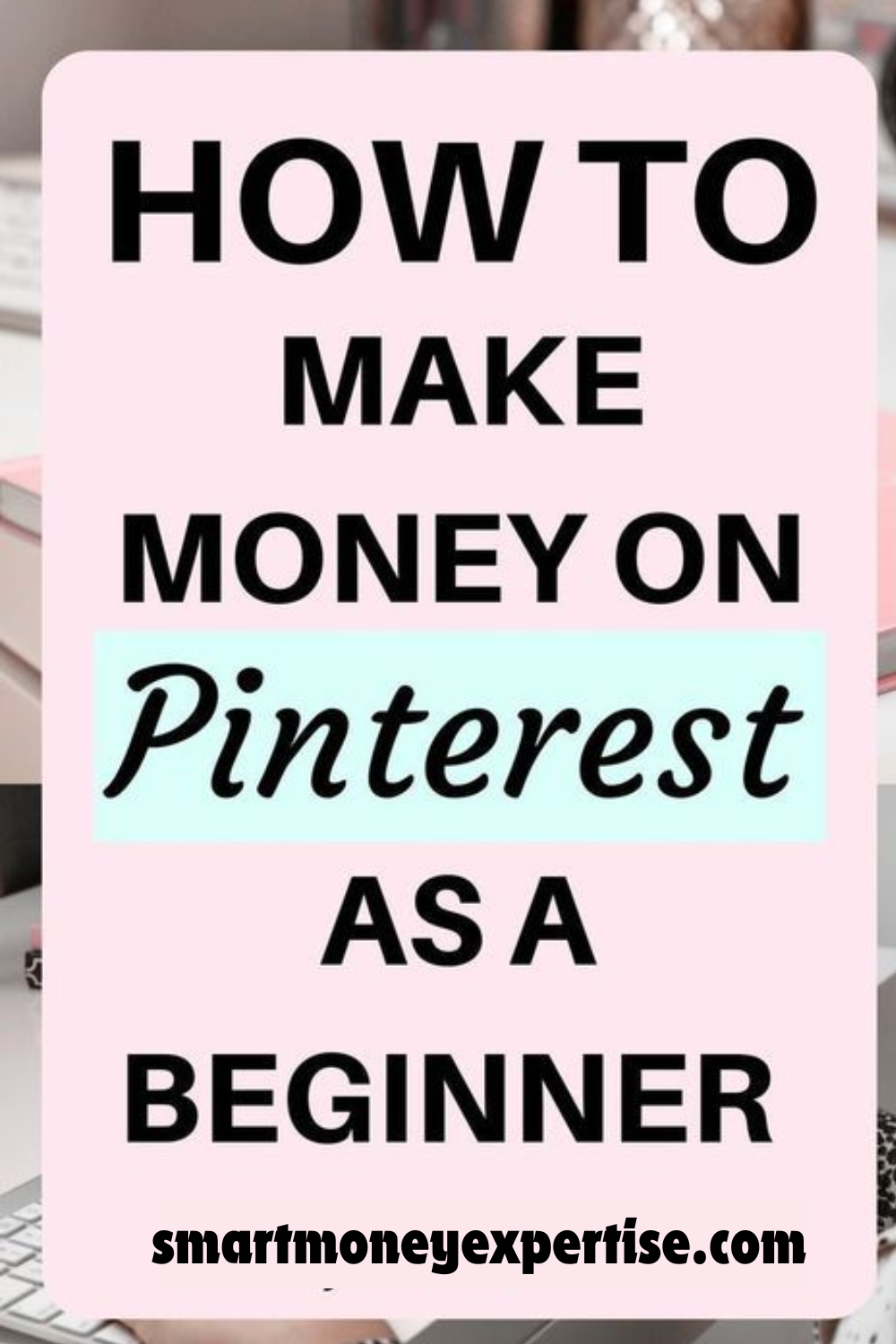 Tips on How to Make Money on Pinterest as a Beginner